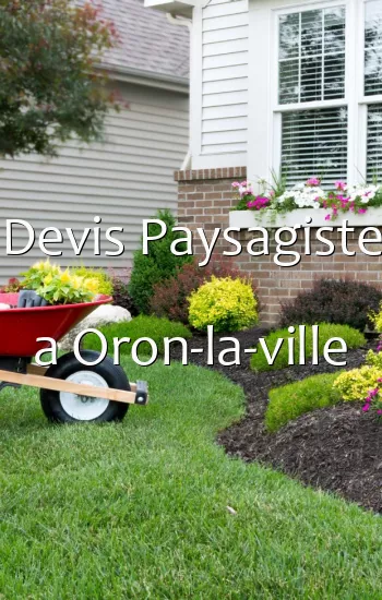 Devis Paysagiste a Oron-la-ville