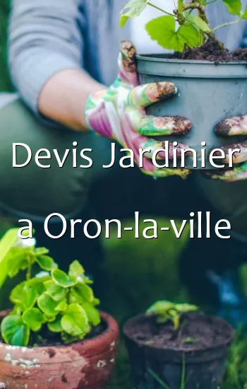 Devis Jardinier a Oron-la-ville