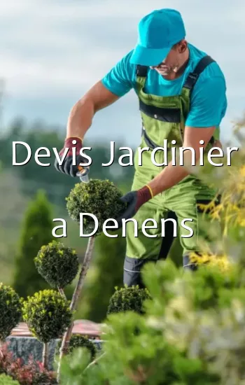 Devis Jardinier a Denens