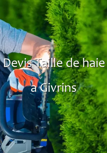 Devis Taille de haie a Givrins