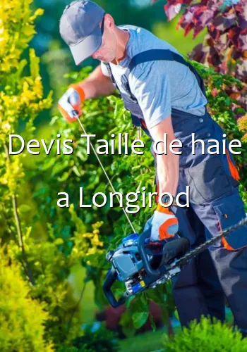 Devis Taille de haie a Longirod