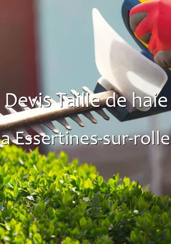 Devis Taille de haie a Essertines-sur-rolle