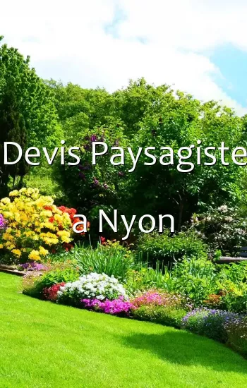Devis Paysagiste a Nyon