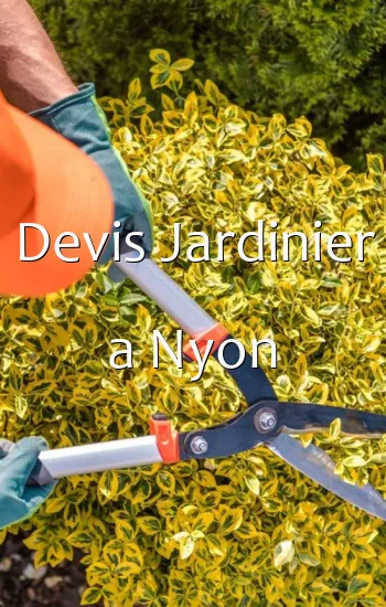 Devis Jardinier a Nyon